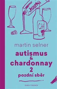 Obrázek Autismus & Chardonnay 2: Pozdní sběr