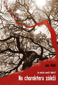 Obrázek Na charakteru záleží: Problém učitelnosti dobra/ Je možné naučit dobru?